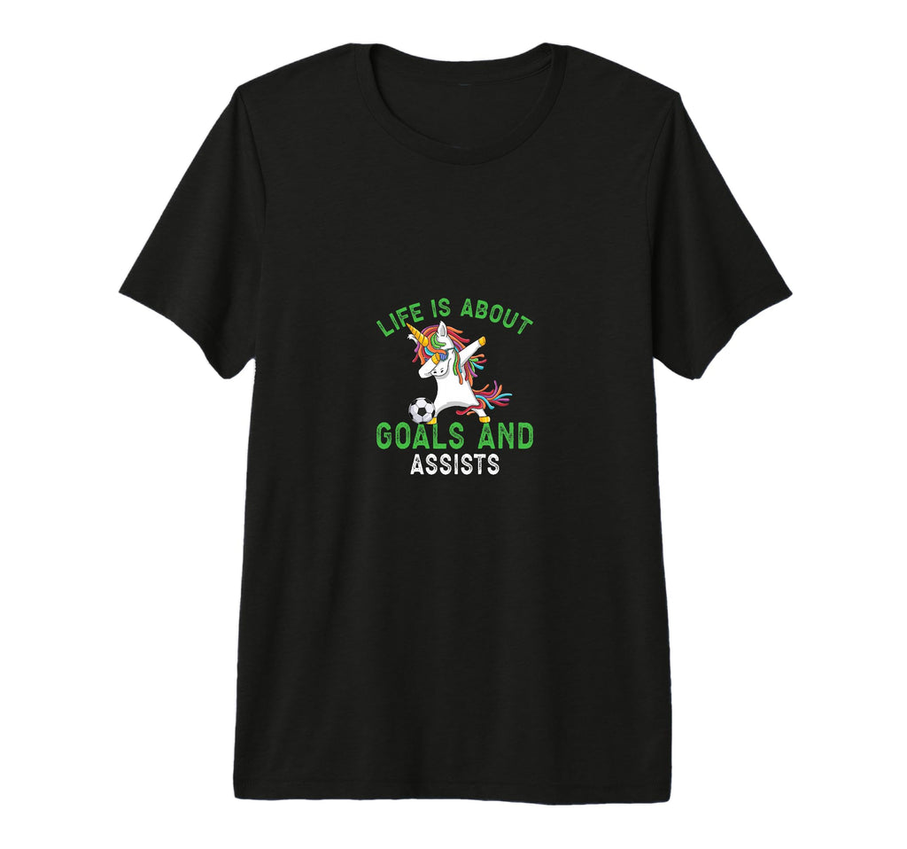 Life Is About Goals And Assists Soccer T-Shirt - Fun Novelty Design Unisex - T-Shirt, Sweatshirt, Hoodie