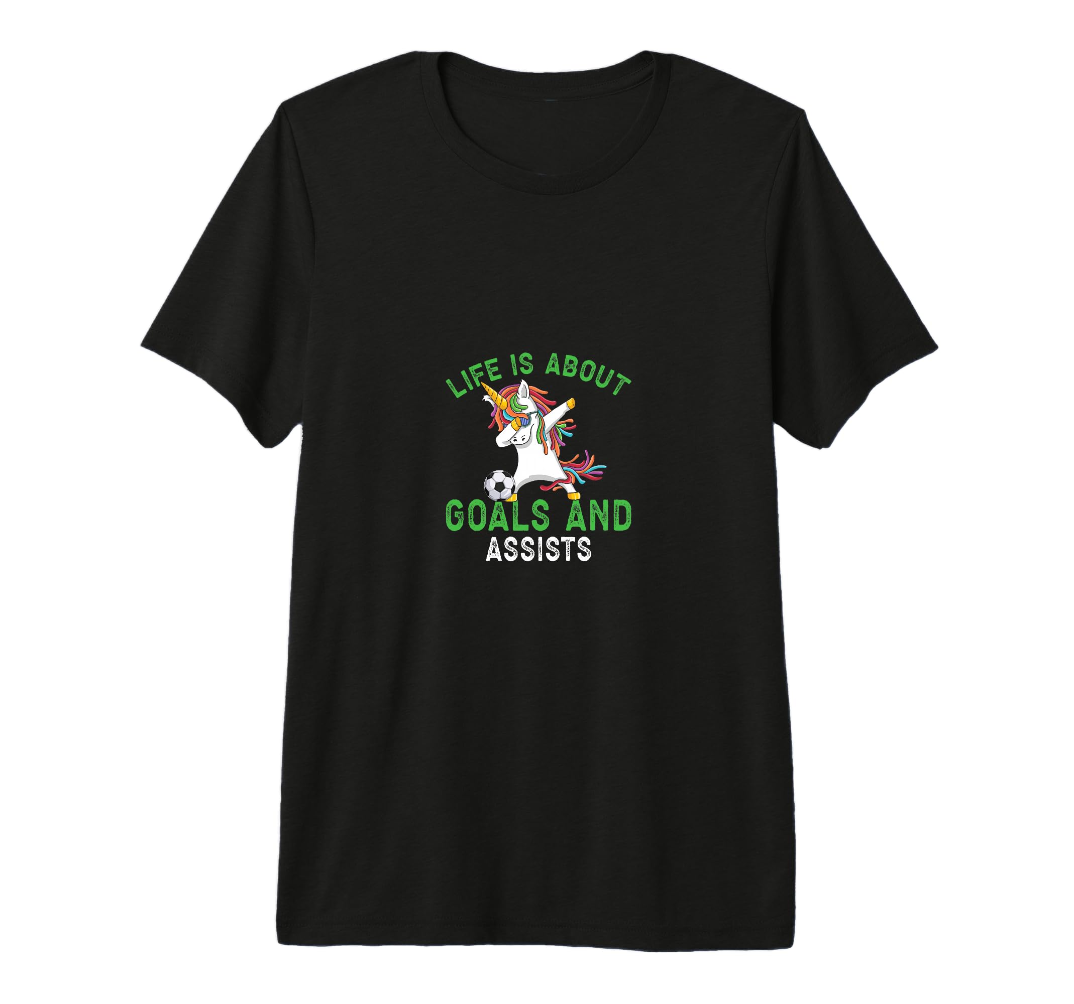 Life Is About Goals And Assists Soccer T-Shirt - Fun Novelty Design Unisex - T-Shirt, Sweatshirt, Hoodie