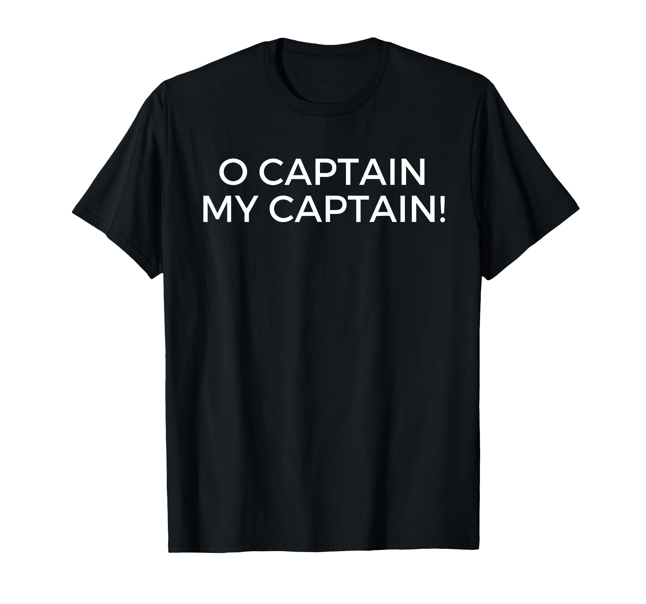 O Captain My Captain Pop Culture T-Shirt - Minimalist Print Men Women - T-Shirt, Sweatshirt, Hoodie