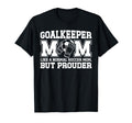 Soccer Goalkeeper Mom Soccer Keeper Mom T-Shirt - Novelty Apparel Unisex - T-Shirt, Sweatshirt, Hoodie