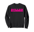 Roller Skating Funny Rollerskate Sweatshirt - Aesthetic Graphic for Adults - T-Shirt, Sweatshirt, Hoodie