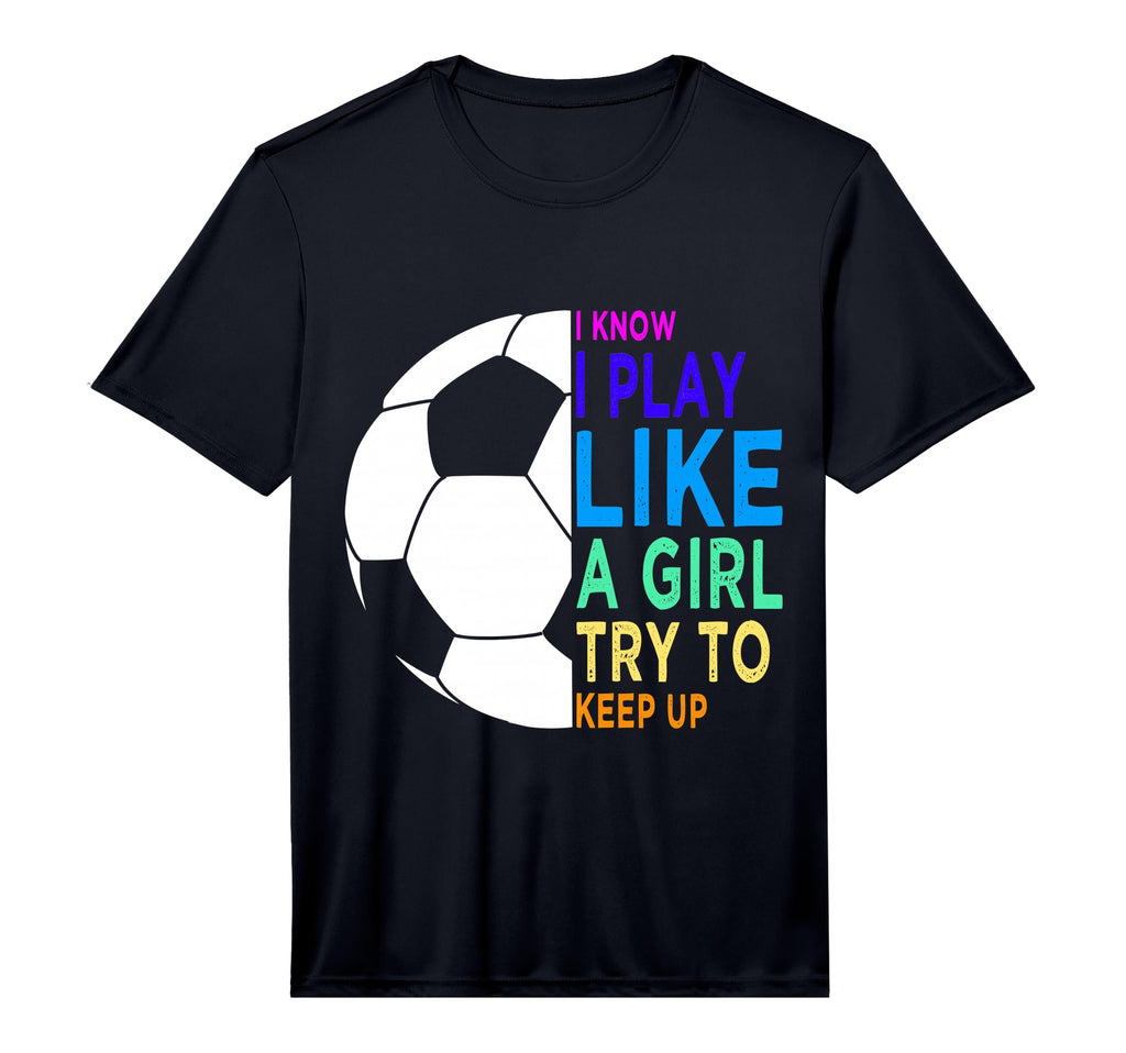I Know I Play Like Try To Keep Up T-Shirt - Fun Novelty Design for Adults - T-Shirt, Sweatshirt, Hoodie
