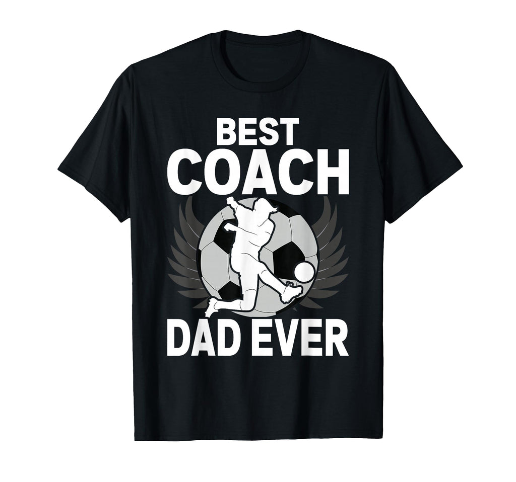 Coach Dad Soccer Daddy Papa Fathers Day T-Shirt - Novelty Apparel Men Women - T-Shirt, Sweatshirt, Hoodie
