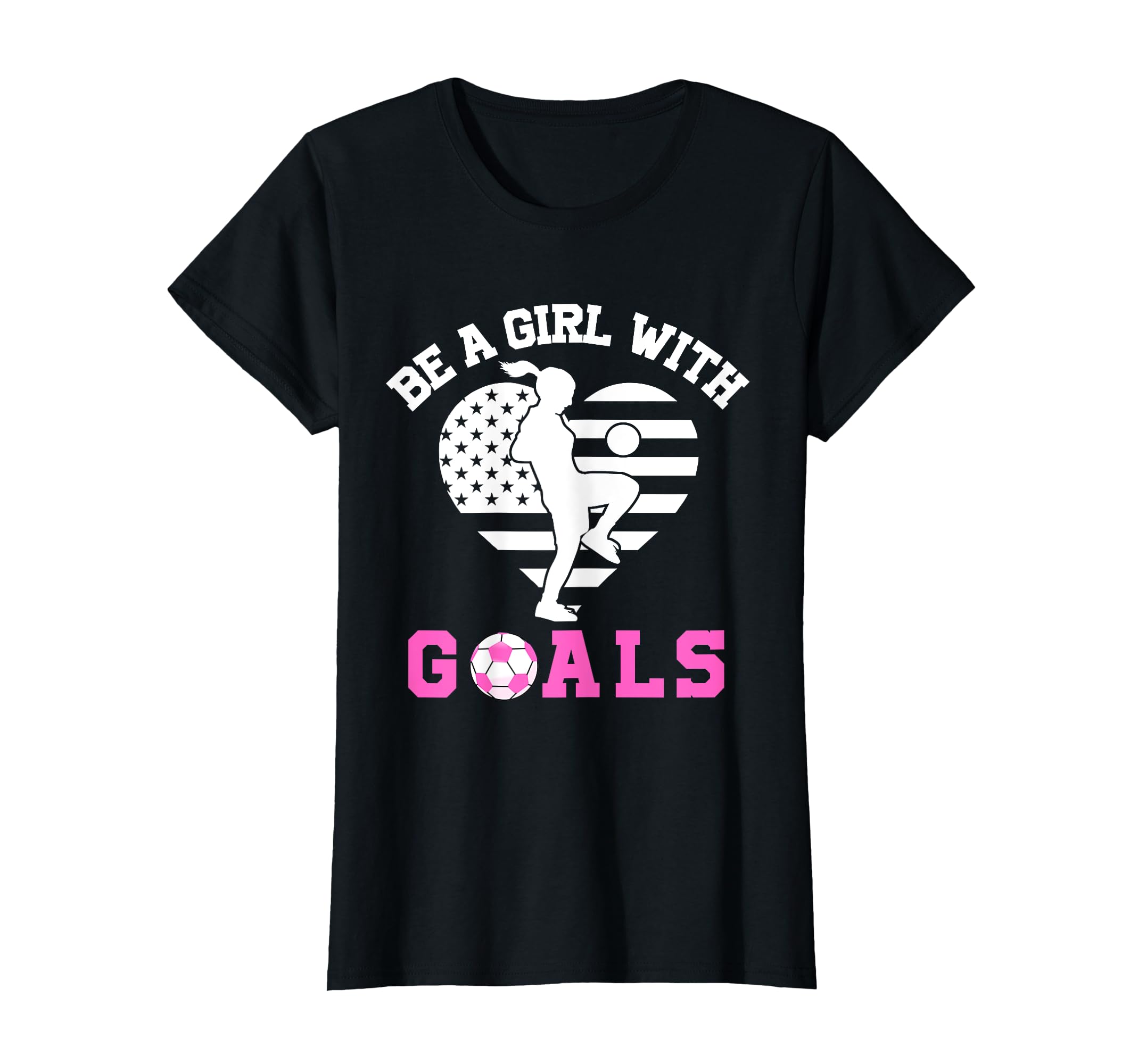 Be Goals Soccer Lover American T-Shirt - Casual Everyday Wear for Adults - T-Shirt, Sweatshirt, Hoodie