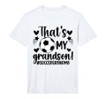 Mens Thats My Grandson Soccer T-Shirt - Streetwear Style for Adults - T-Shirt, Sweatshirt, Hoodie