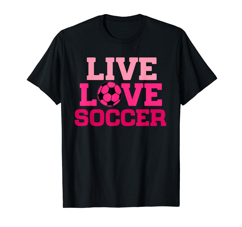Live Love Soccer Soccer Ball T-Shirt - Fun Novelty Design for Adults - T-Shirt, Sweatshirt, Hoodie