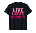 Live Love Soccer Soccer Ball T-Shirt - Fun Novelty Design for Adults - T-Shirt, Sweatshirt, Hoodie