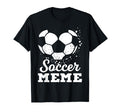 Soccer Meme Soccer Player Matching Family T-Shirt - Trendy Graphic Unisex - T-Shirt, Sweatshirt, Hoodie