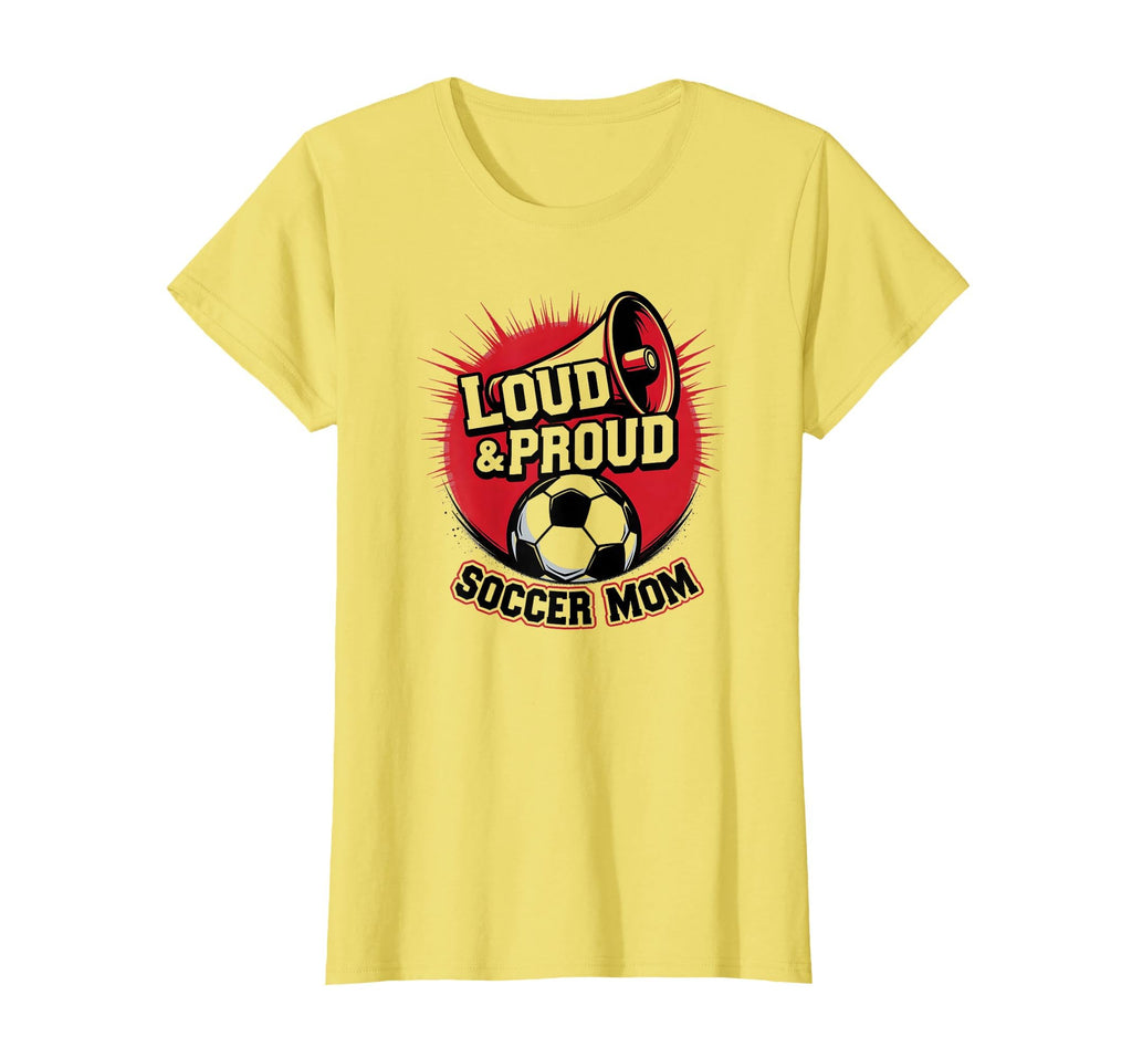 Loud Proud Soccer Mom Enthusiastic Fan T-Shirt - Aesthetic Graphic Unisex - T-Shirt, Sweatshirt, Hoodie