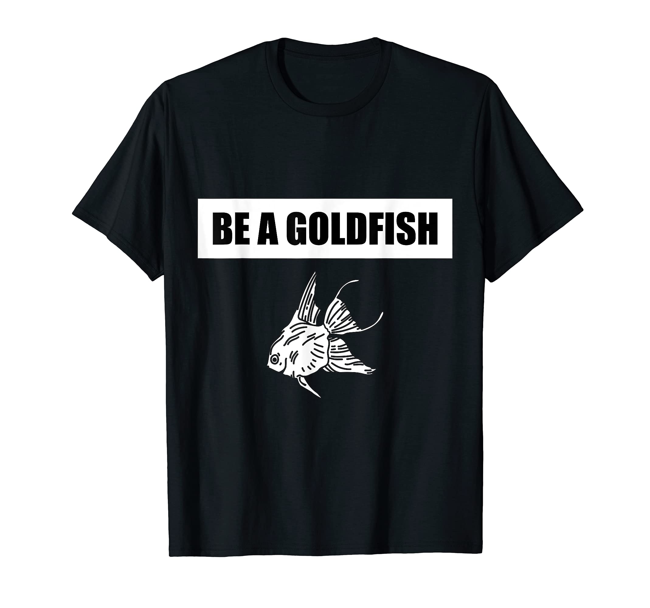 Be Goldfish Funny Soccer Sarcastic T-Shirt - Streetwear Style Unisex - T-Shirt, Sweatshirt, Hoodie