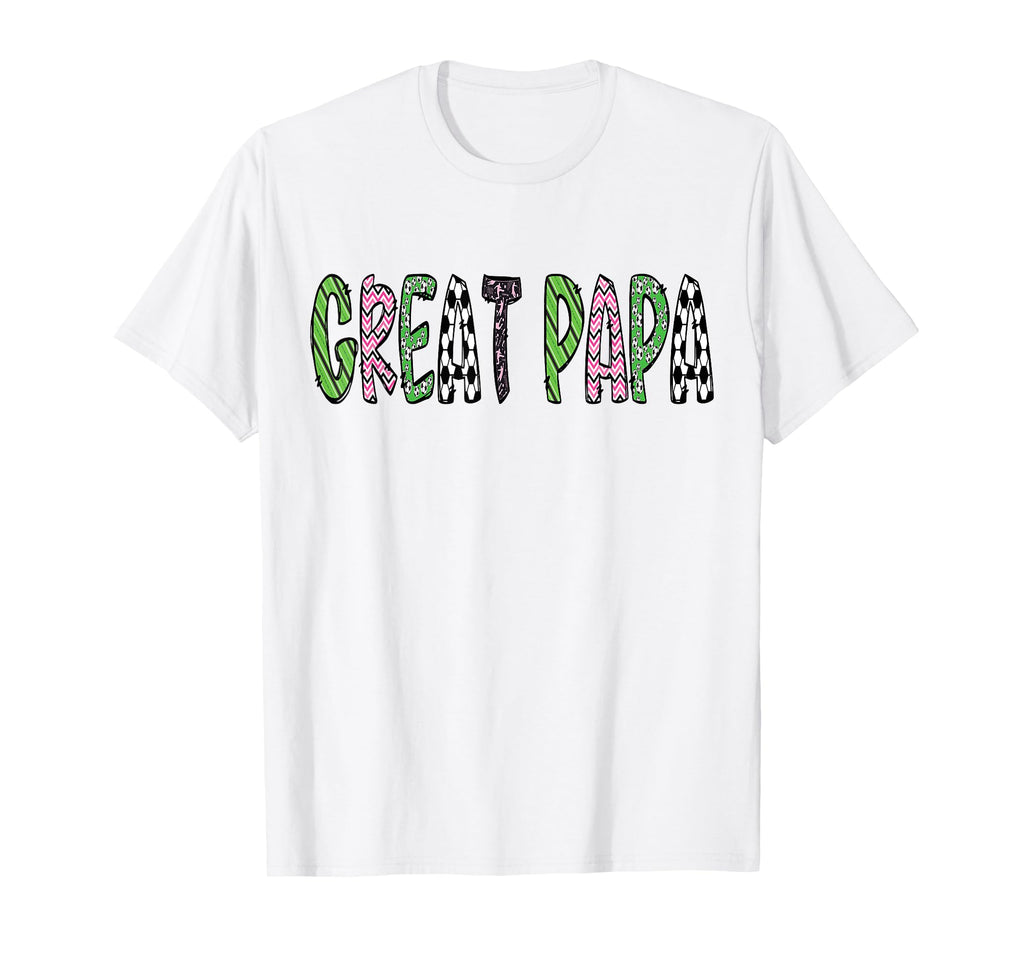 Soccer Great Papa Funny Soccer Birthday T-Shirt - Unique Graphic Men Women - T-Shirt, Sweatshirt, Hoodie