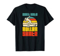 Dont Hate Roller Skate Roller Skating T-Shirt - Streetwear Style Unisex - T-Shirt, Sweatshirt, Hoodie