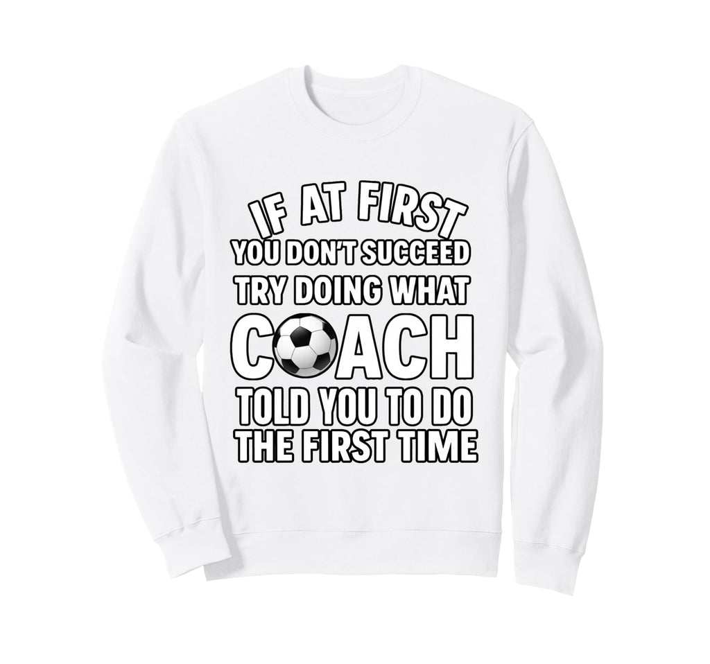 If First You Dont Succeed Do Sweatshirt - Fun Novelty Design for Adults - T-Shirt, Sweatshirt, Hoodie