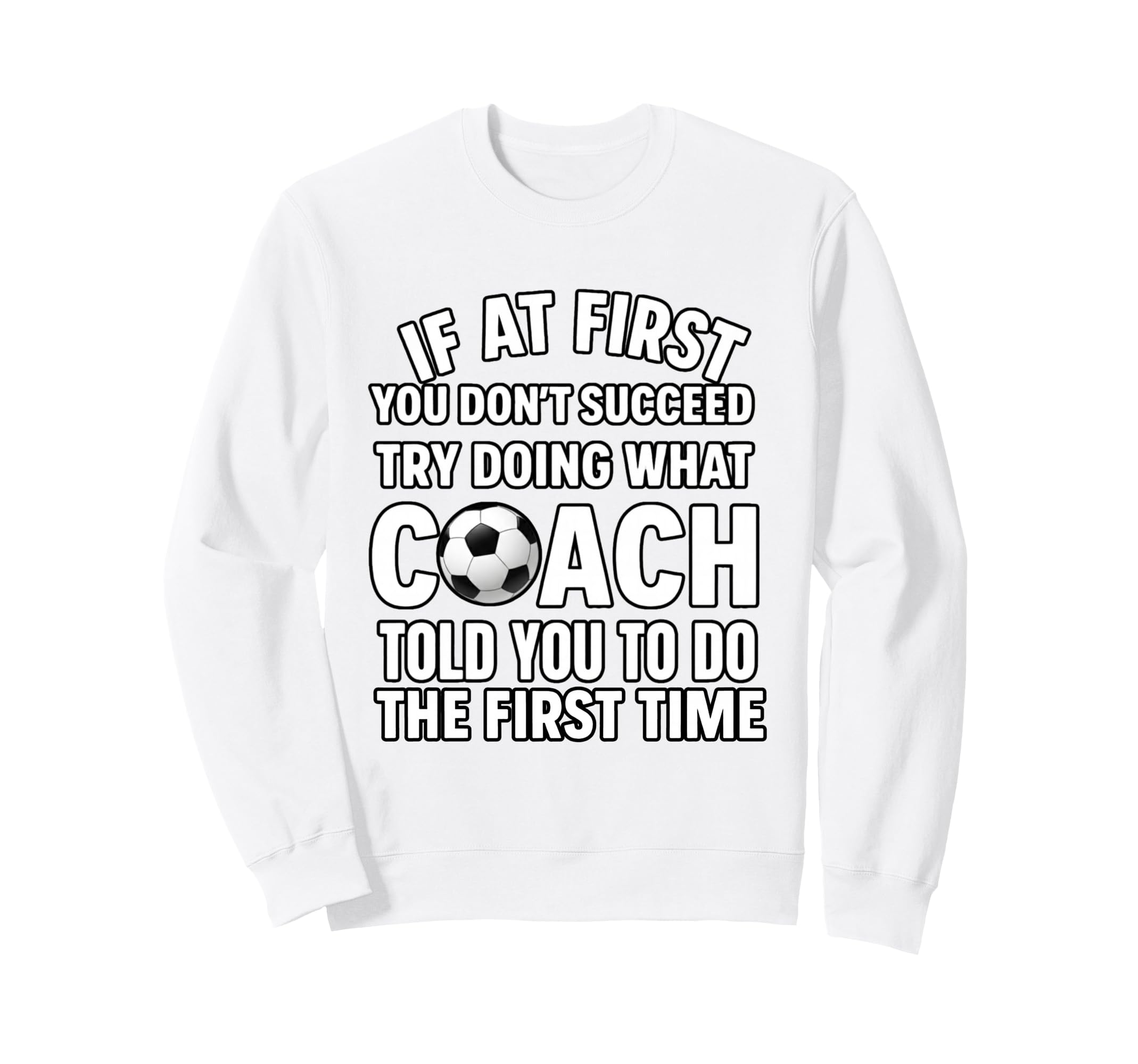 If First You Dont Succeed Do Sweatshirt - Fun Novelty Design for Adults - T-Shirt, Sweatshirt, Hoodie