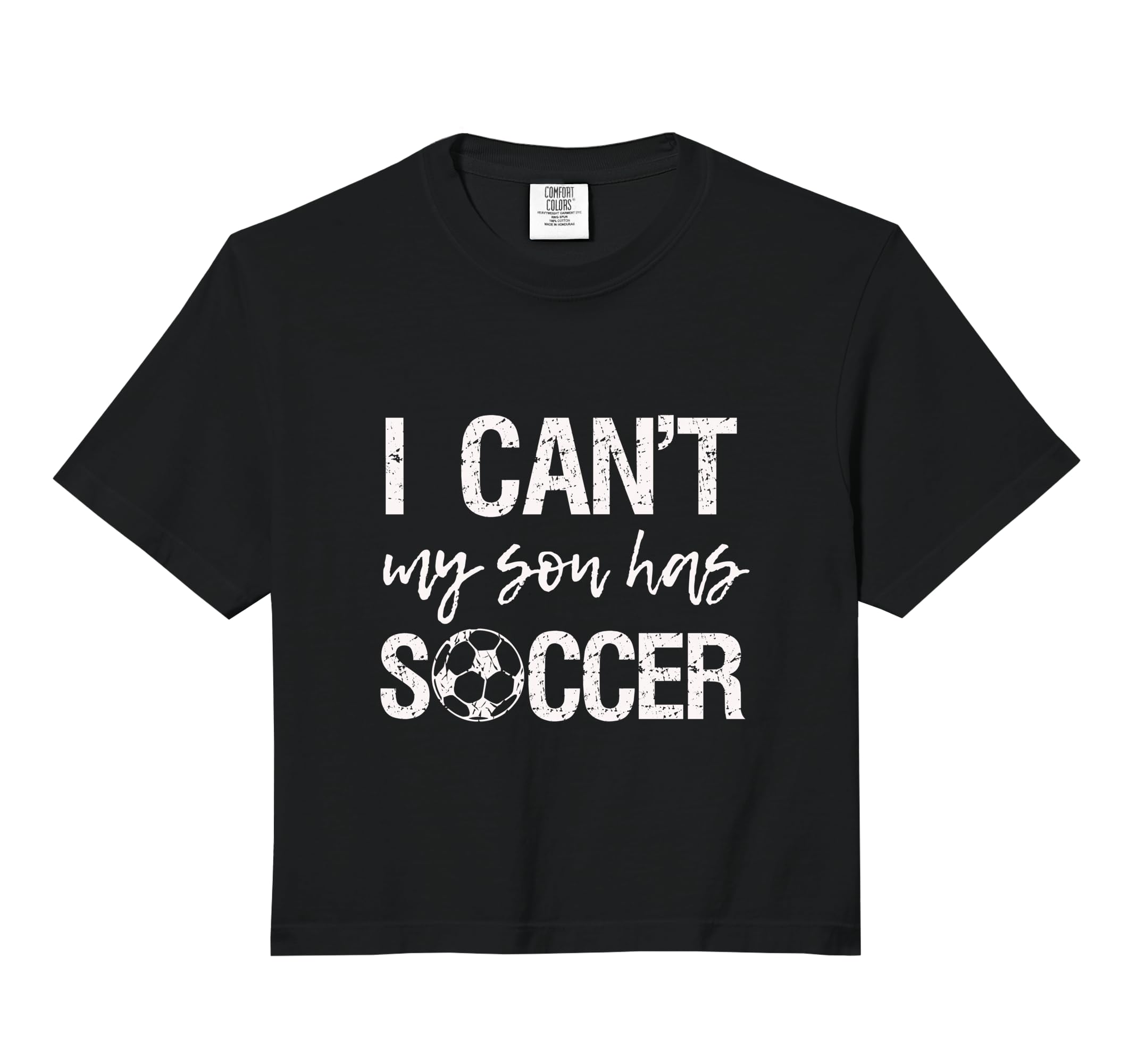 I Cant My Son Has Soccer Comfort Sweatshirt - Aesthetic Graphic Unisex - T-Shirt, Sweatshirt, Hoodie