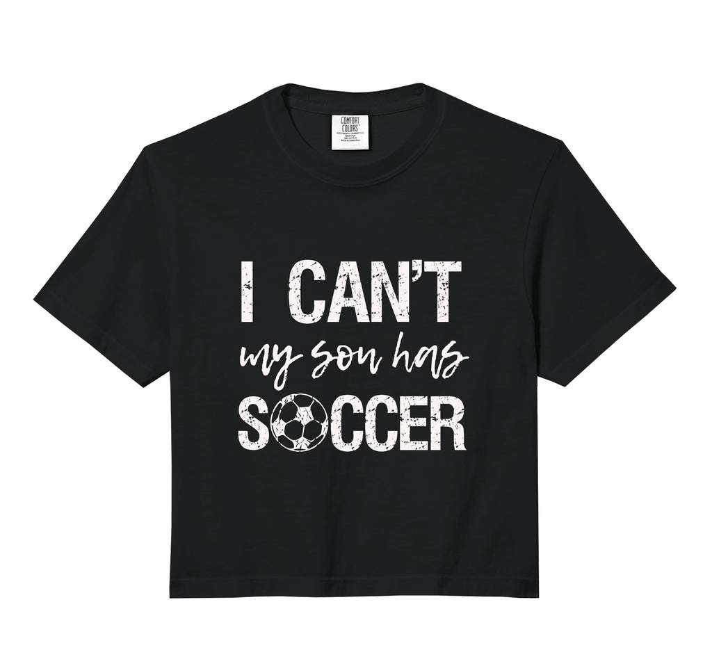 I Cant My Son Has Soccer Comfort Sweatshirt - Fun Novelty Design Unisex - T-Shirt, Sweatshirt, Hoodie