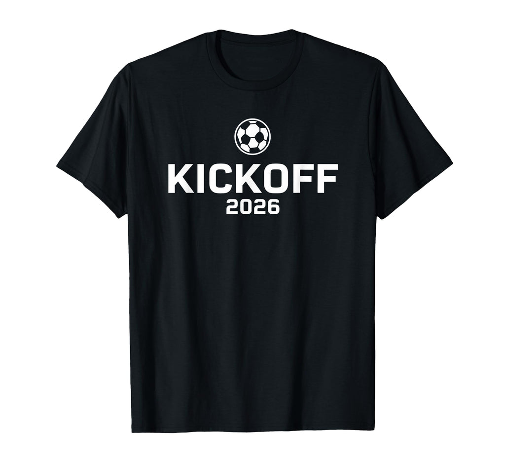 Kickoff 2026 Funny Soccer Fever Fan T-Shirt - Streetwear Style Men Women - T-Shirt, Sweatshirt, Hoodie