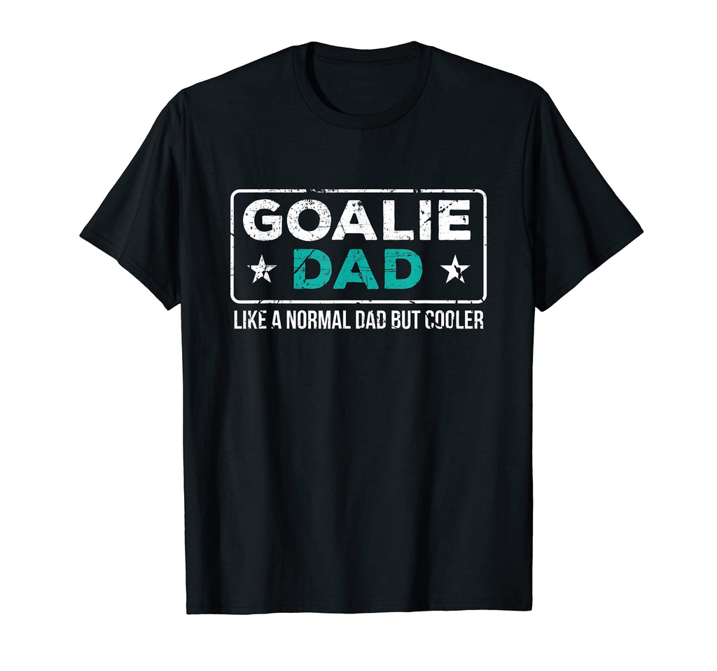 Mens Goalie Dad Like Normal Dad T-Shirt - Casual Everyday Wear for Adults - T-Shirt, Sweatshirt, Hoodie
