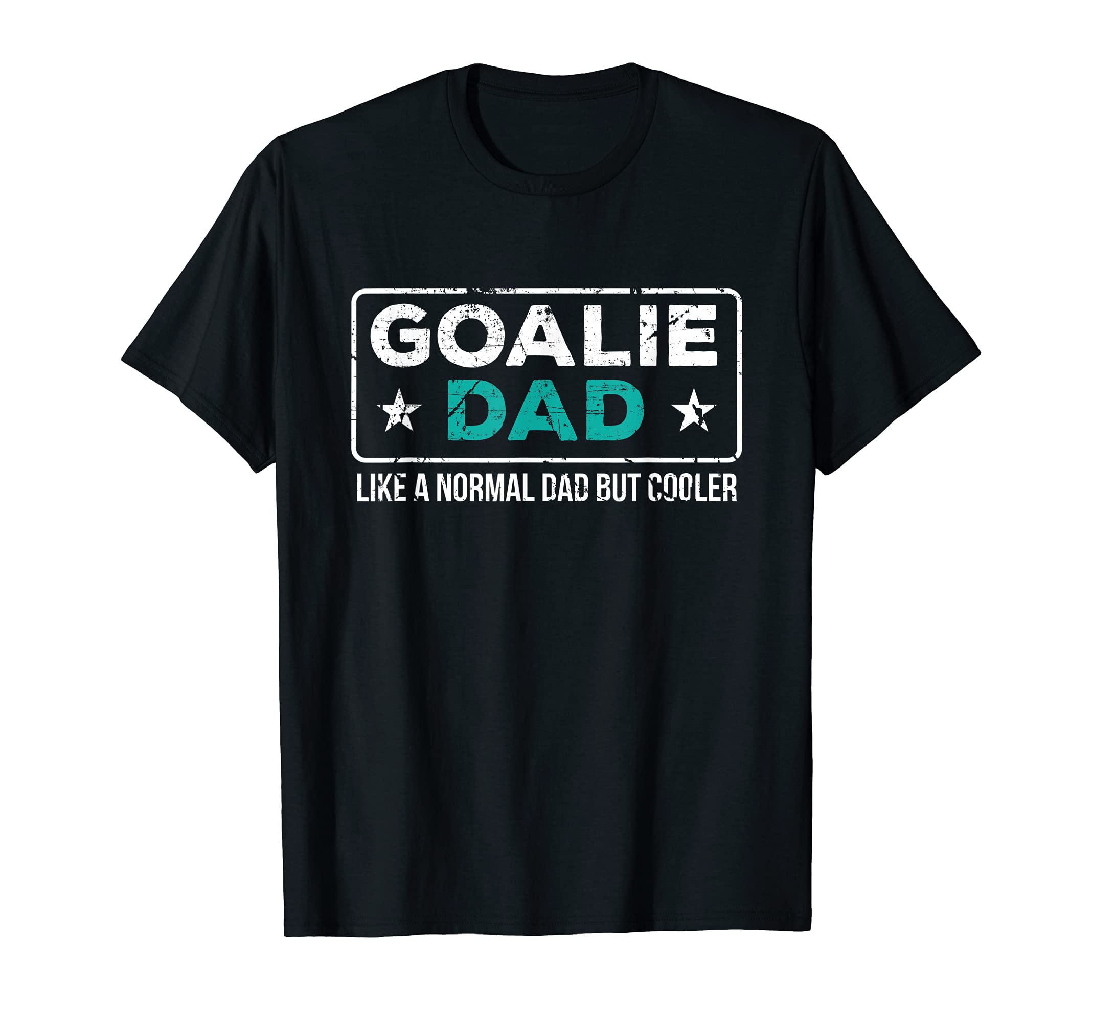 Mens Goalie Dad Like Normal Dad T-Shirt - Casual Everyday Wear for Adults - T-Shirt, Sweatshirt, Hoodie