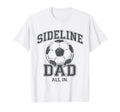 Sideline Dad Family Matching Soccer T-Shirt - Aesthetic Graphic for Adults - T-Shirt, Sweatshirt, Hoodie