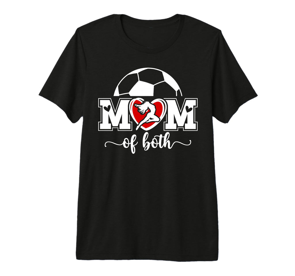 Mom Both Proud Soccer And Dance Mom Tri T-Shirt - Graphic Print for Adults - T-Shirt, Sweatshirt, Hoodie