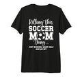 Soccer Mom Thing Mom Soccer Player T-Shirt - Minimalist Print Men Women - T-Shirt, Sweatshirt, Hoodie