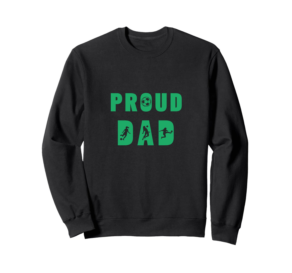 Proud Dad Talented Soccer Sweatshirt - Graphic Print Unisex - T-Shirt, Sweatshirt, Hoodie