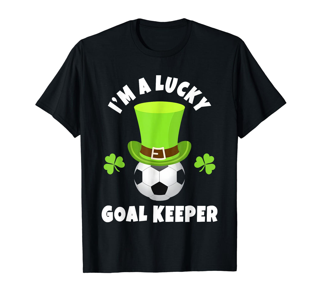 Soccer Goal Keepers Im Lucky Goal T-Shirt - Fun Novelty Design Unisex - T-Shirt, Sweatshirt, Hoodie