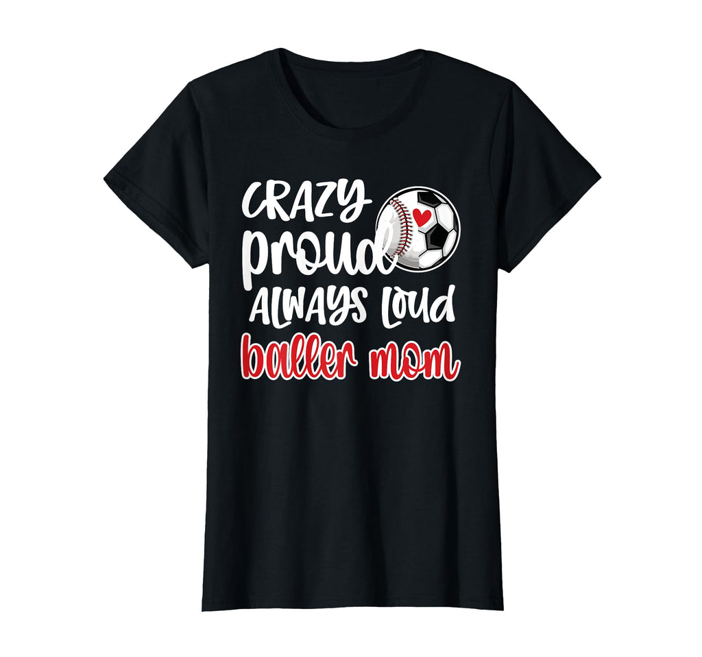 Crazy Proud Soccer Baseball Player Mom T-Shirt - Minimalist Print Unisex - T-Shirt, Sweatshirt, Hoodie