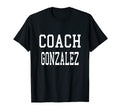 Coach Gonzalez Custom Football Soccer T-Shirt - Novelty Apparel for Adults - T-Shirt, Sweatshirt, Hoodie