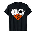 Volleyball Soccer Basketball Heart Funny T-Shirt - Streetwear Style Unisex - T-Shirt, Sweatshirt, Hoodie