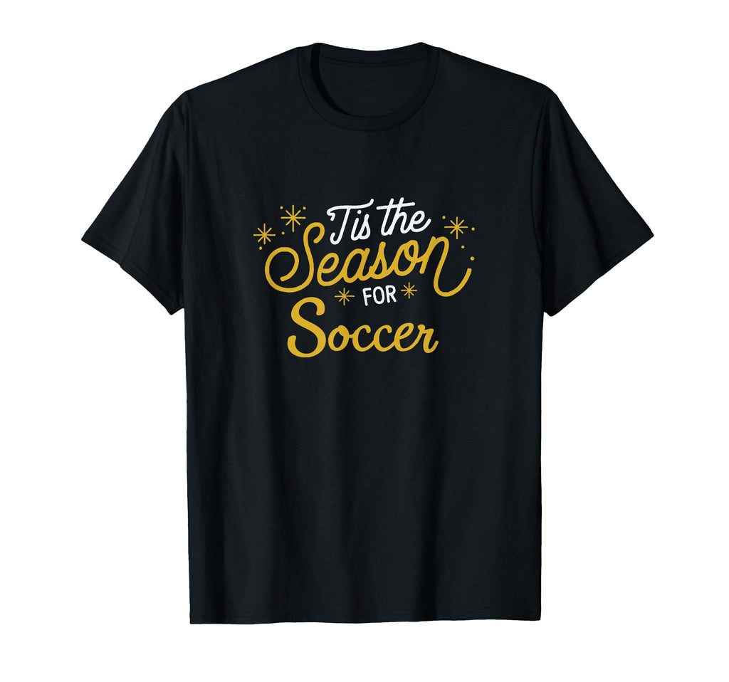It Is Season Soccer Football Fans T-Shirt - Streetwear Style for Adults - T-Shirt, Sweatshirt, Hoodie