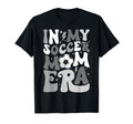 Groovy My Soccer Mom Era Mommy Happy T-Shirt - Unique Graphic Men Women - T-Shirt, Sweatshirt, Hoodie