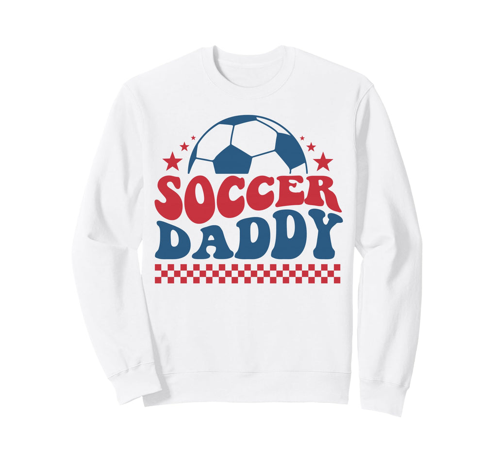 Soccer Daddy Soccer Dad Father Sweatshirt - Aesthetic Graphic for Adults - T-Shirt, Sweatshirt, Hoodie