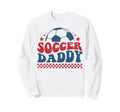 Soccer Daddy Soccer Dad Father Sweatshirt - Aesthetic Graphic for Adults - T-Shirt, Sweatshirt, Hoodie