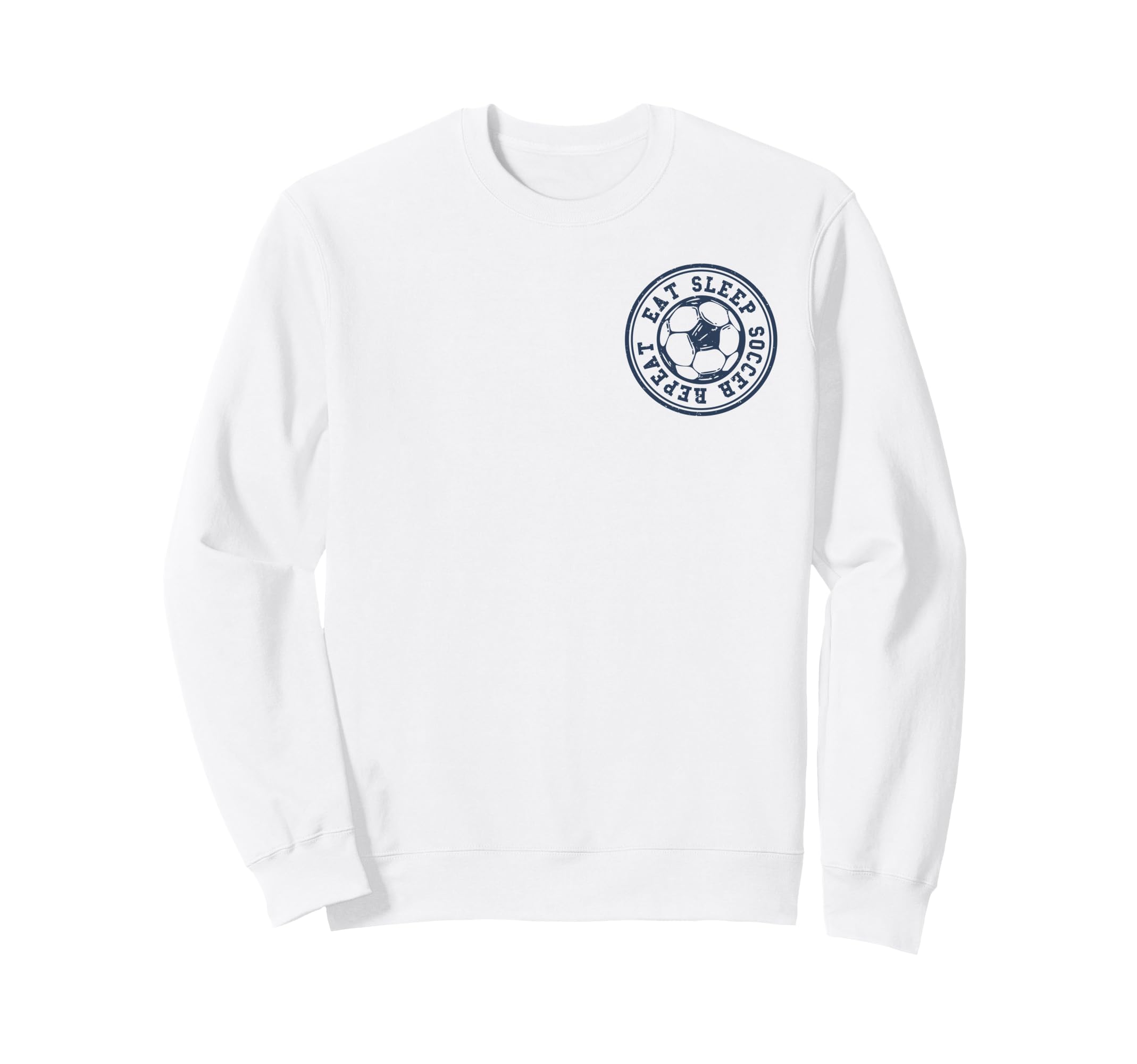 Eat Sleep Soccer Repeat Soccer Sweatshirt - Streetwear Style for Adults - T-Shirt, Sweatshirt, Hoodie