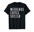 Weekend Drink Coffee Soccer 4 T Shir T Hoodie - Minimalist Print for Adults - T-Shirt, Sweatshirt, Hoodie