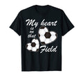 My Heart Is That Field Funny Soccer Players T-Shirt - Unique Graphic Unisex - T-Shirt, Sweatshirt, Hoodie