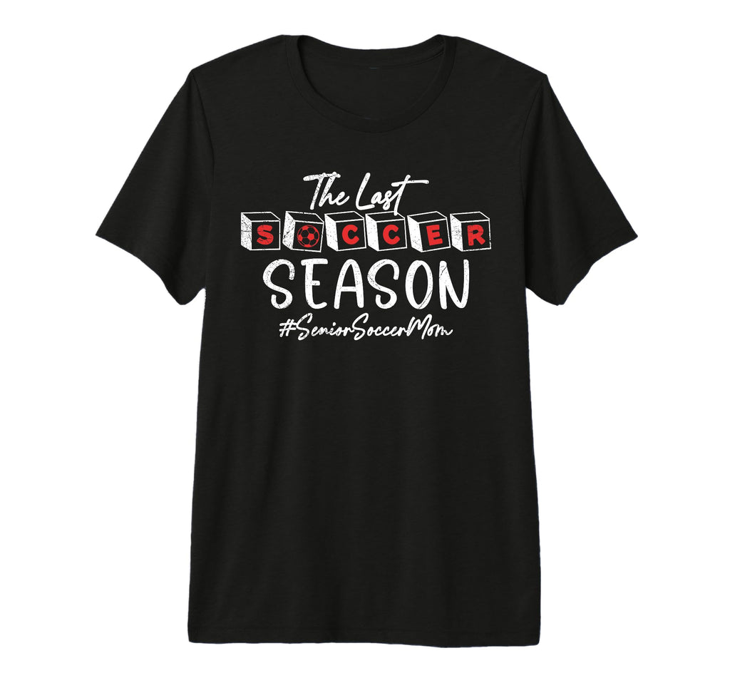 Last Soccer Season Senior Soccer Mom 2025 T-Shirt - Trendy Graphic Unisex - T-Shirt, Sweatshirt, Hoodie