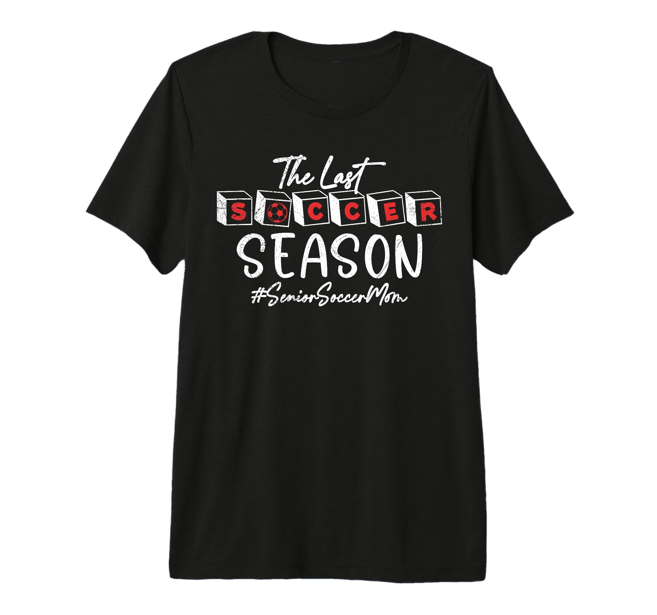 Last Soccer Season Senior Soccer Mom 2025 T-Shirt - Trendy Graphic Unisex - T-Shirt, Sweatshirt, Hoodie