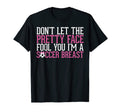 Dont Let Pretty Face Fool You Im T-Shirt - Novelty Apparel for Adults - T-Shirt, Sweatshirt, Hoodie