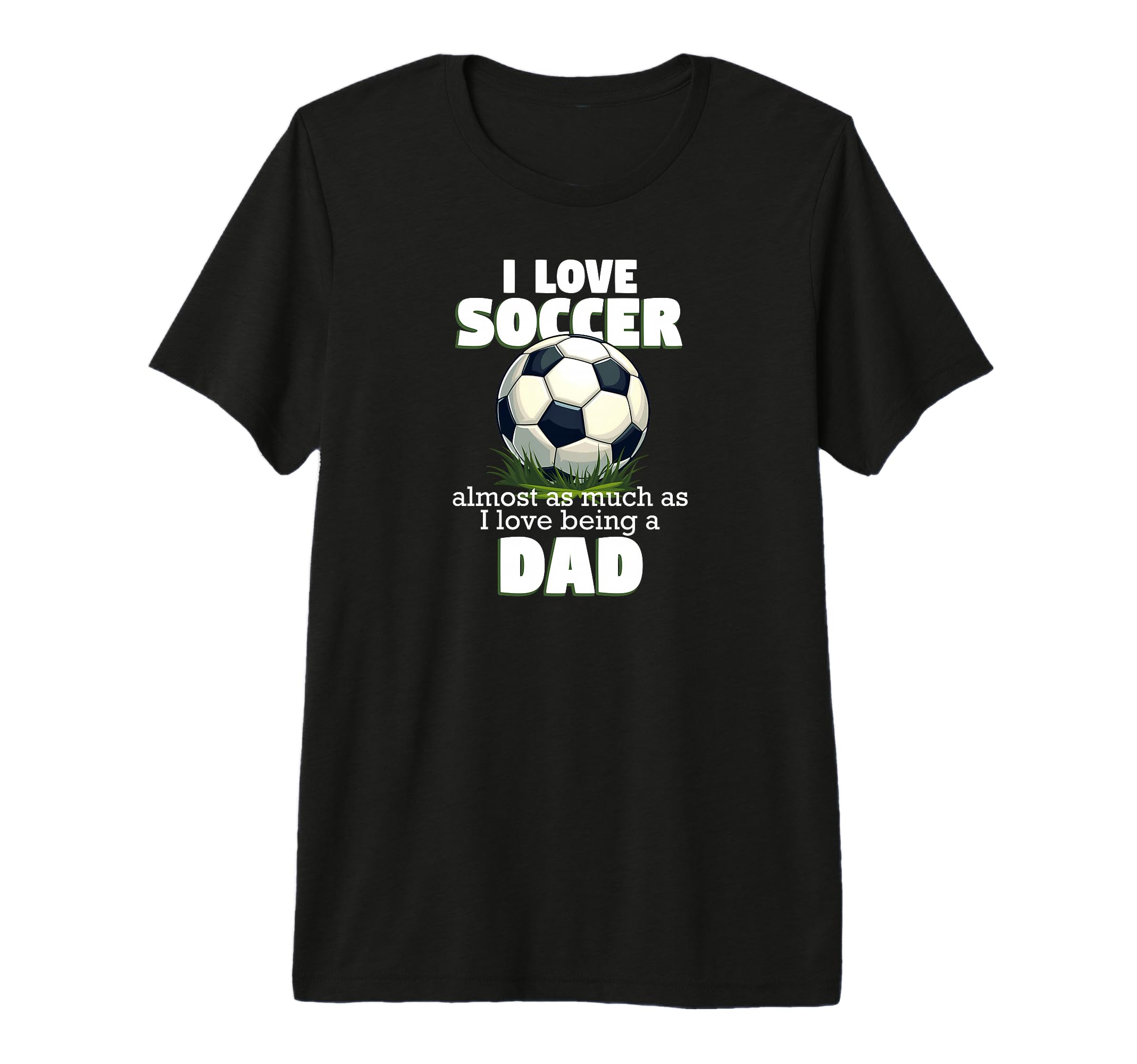 Mens I Love Soccer Almost As Much As T-Shirt - Novelty Apparel for Adults - T-Shirt, Sweatshirt, Hoodie
