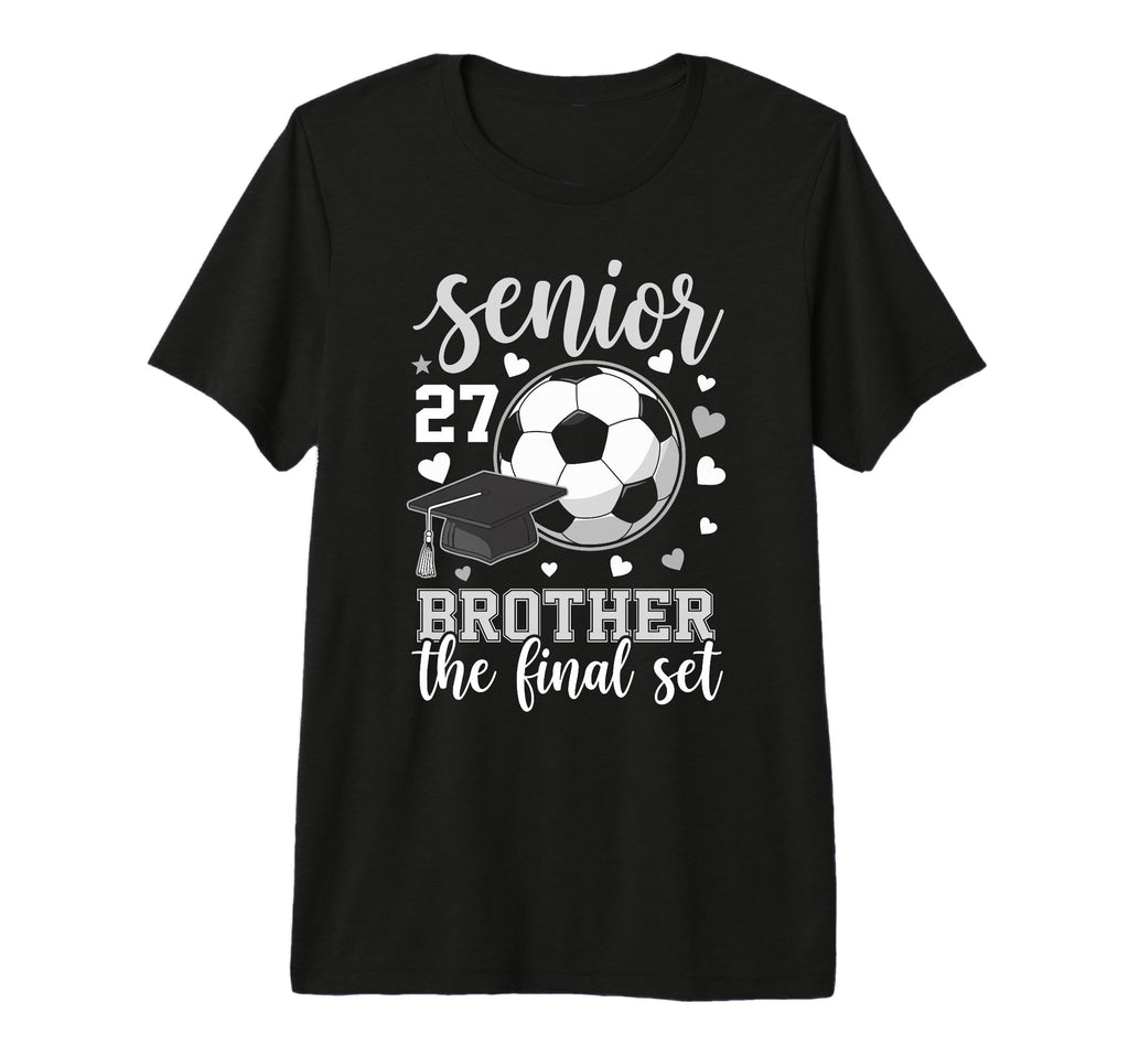 Soccer Senior 2027 Brother Final T-Shirt - Casual Everyday Wear for Adults - T-Shirt, Sweatshirt, Hoodie