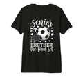 Soccer Senior 2027 Brother Final T-Shirt - Casual Everyday Wear for Adults - T-Shirt, Sweatshirt, Hoodie