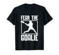 Fear Goalie Lacross Goalkeeper T-Shirt - Streetwear Style for Adults - T-Shirt, Sweatshirt, Hoodie