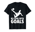 Be Goals Soccer Player Soccer T-Shirt - Trendy Graphic Unisex - T-Shirt, Sweatshirt, Hoodie
