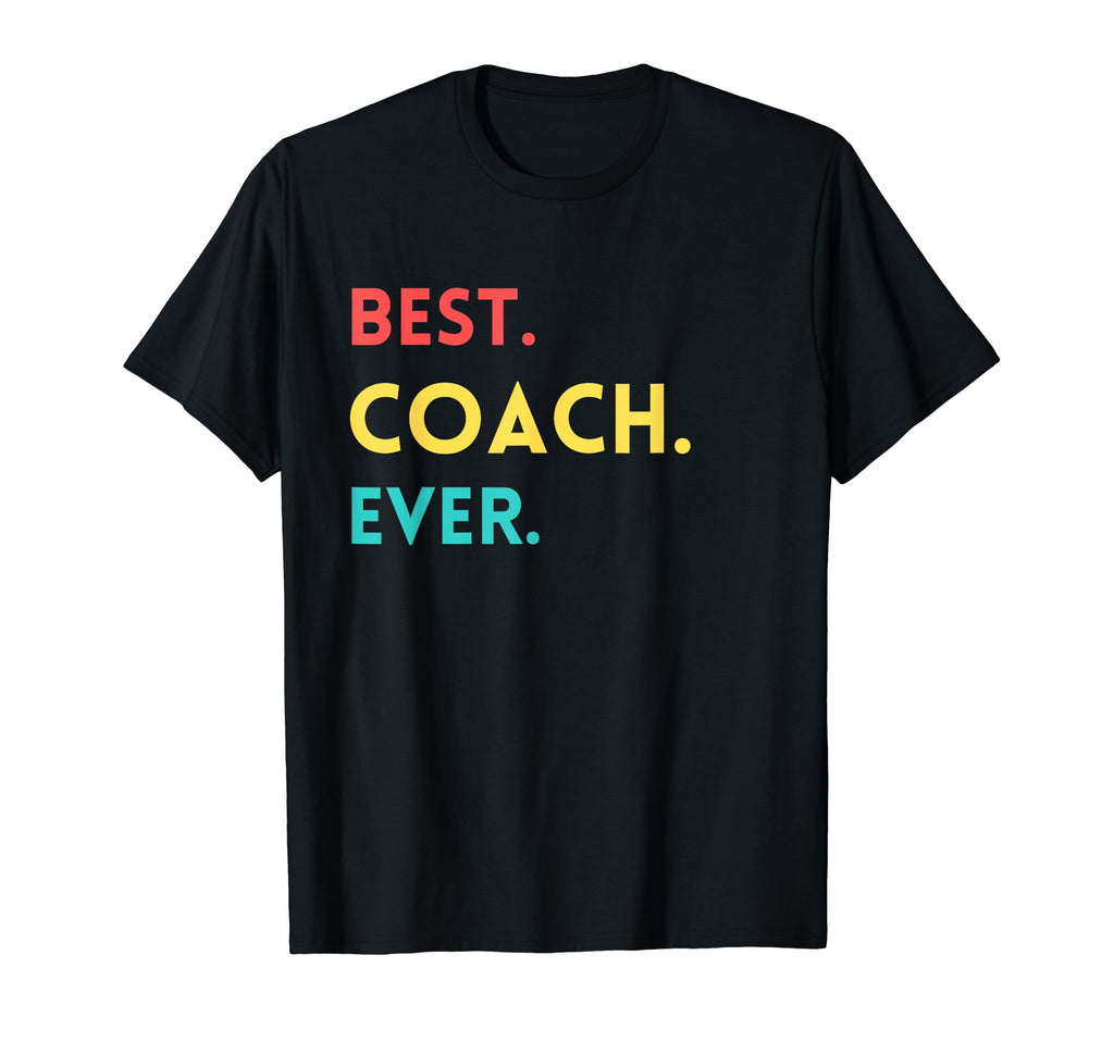 Best Coach Ever Sport Love Loves Me Squad T-Shirt - Streetwear Style Unisex - T-Shirt, Sweatshirt, Hoodie
