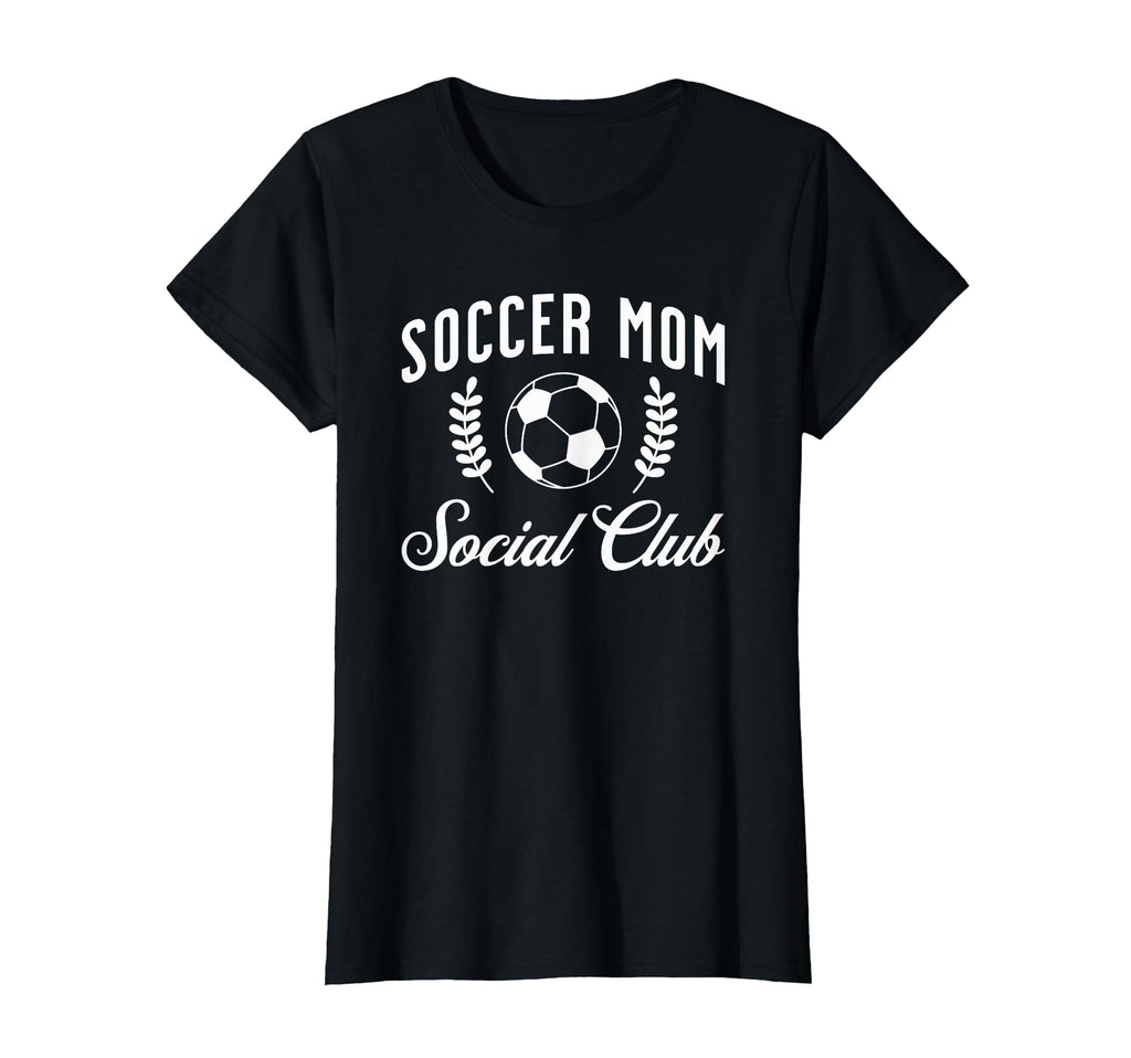 Womens Soccer Mom Social Club Funny T-Shirt - Streetwear Style for Adults - T-Shirt, Sweatshirt, Hoodie