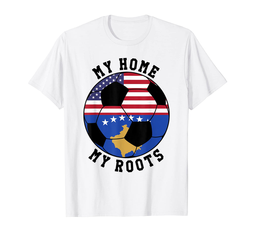 My Home My Roots Kosovo Flag Soccer T-Shirt - Streetwear Style for Adults - T-Shirt, Sweatshirt, Hoodie