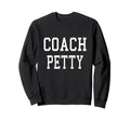Coach Petty Custom Football Soccer Sweatshirt - Aesthetic Graphic Unisex - T-Shirt, Sweatshirt, Hoodie